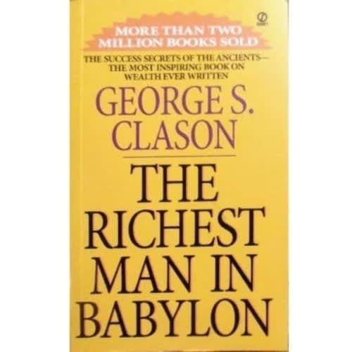 The Richest Man In Babylon – George S. Clason