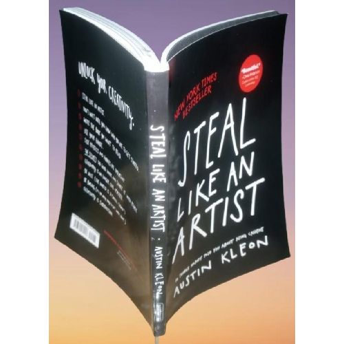 Steal Like an Artist: 10 Things Nobody Told You About Being Creative -by Austin Kleon