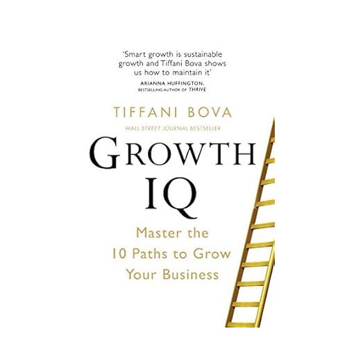 Growth IQ: Get Smarter About The Choices That Will Make Or Break Your Business