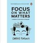 Focus on What Matters by Darius Foroux