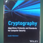 Cryptography: Algorithms, Protocols, and Standards for Computer Security