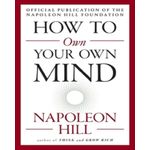 How To Own Your Own Mind By Napoleon Hill