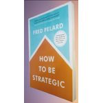 Generic How to be Strategic by Fred Pelard - image 2