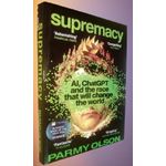 Generic Supremacy: AI, ChatGPT, and the Race That Will Change the World -By Parmy Olson