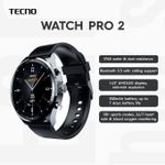 Tecno  Watch Pro 2! Clear Call And Brilliant Display