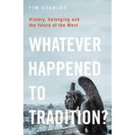 Whatever Happened to Tradition? History,