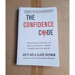 The Confidence Code: The Science and Art of Self-Assurance