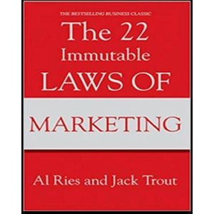 The 22 Immutable Laws Of Marketing By Al Ries And Ja*k Trout