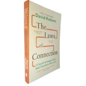 The Laws of Connection: 13 Social Strategies That Will Transform Your Life By David Robson