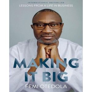 Making it Big by Femi Otedola
