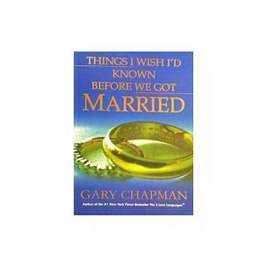 Bookmart THINGS I WISH I HAD KNOWN BEFORE WE GOT MARRIED: By Gary Chapman