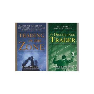 Trading In The Zone + The Disciplined Trader By Mark Douglas