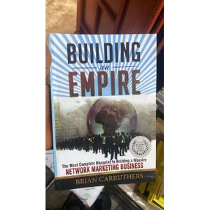 Building Empire: The Most Complete Blueprint to Building a Massive Network Marketing Business – Brian Carruthers