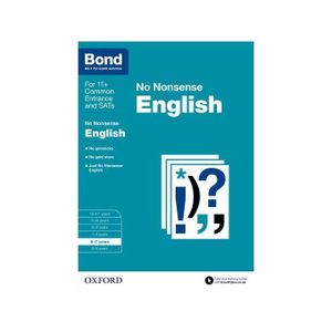BOND NO NONSENSE ENGLISH:FOR 11+ COMMON ENTRANCE AND SATS AGES: 6 - 7