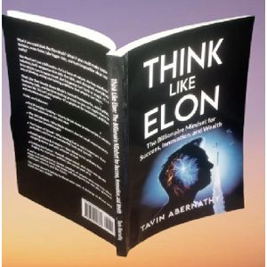 Think Like Elon: The Billionaire Mindset for Success, Innovation, and Wealth (Elon Musk) by Tavin Abernathy