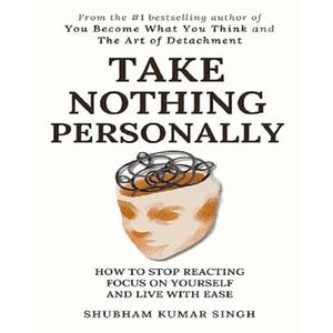 Take Nothing Personally by Shubham Kumar Singh 