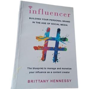 Influencer: Building Your Personal Brand in the Age of Social Media