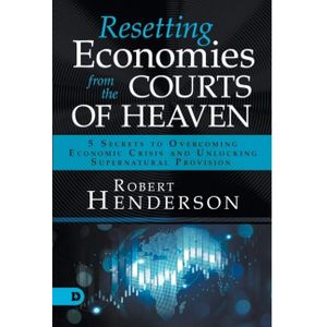 Bookmart RESETTING ECONOMIES FROM THE COURTS OF HEAVEN: 5 Secrets to Overcoming Economic Crisis and Unlocking Supernatural Provision