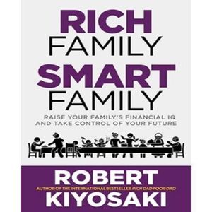 Rich Family Smart Family By Robert Kiyosaki