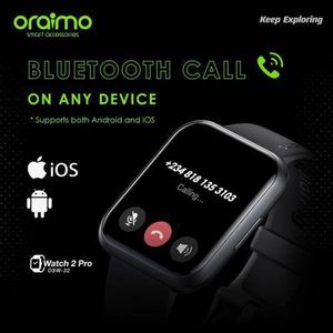 Oraimo Watch 2 Pro BT Pick Calls Smart Watch For Your Valentine