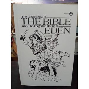 The Lost Books of the Bible and the Forgotten Books of Eden