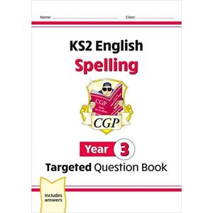 CGP KS2 ENGLISH YEAR 3 SPELLING TARGETED QUESTION BOOK