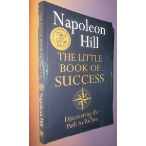 The Little Book of Success: Timeless Wisdom on Personal Success and Building Wealth-by Napoleon Hill 