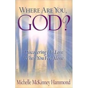 Where Are You, God?: Discovering His Love When You Feel Alone