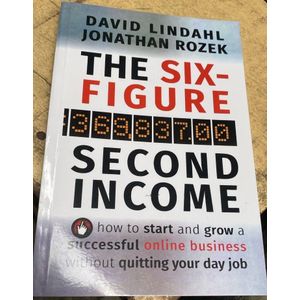 The Six-Figure Second Income: How To Start and Grow A Successful Online Business Without Quitting Your Day  Job -By David Lindahl (Author),Jonathan Rozek (Author) 
