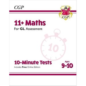 CGP 11+ MATHS GL ASSESSMENT 10-MINUTE TESTS