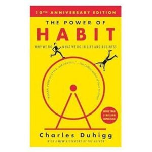 The Power of Habit: Why We Do What We Do in Life and Business