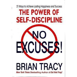 The Power Of Self-Discipline (No Excuses!) - Brian Tracy
