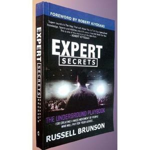 Expert Secrets: The Underground Playbook For Creating A Mass Movement Of People Pay For Your Advice
