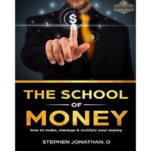 Bookmart THE SCHOOL OF MONEY By STEPHEN JONATHAN DIN