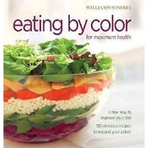 Eating By Color: For Maximum Health
