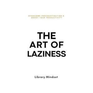 Book House The Art Of Laziness – Library Mindset