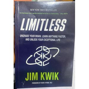 Limitless Expanded Edition: Upgrade Your Brain, Learn Anything Faster, and Unlock Your Exceptional Life by Jim Kwik (Author)