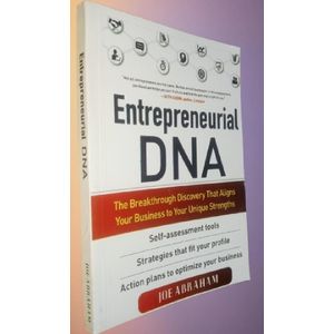 Entrepreneurial DNA: The Breakthrough Discovery that Aligns Your Business to Your Unique Strengths by Joe Abraham