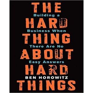 The Hard Thing About Hard Things