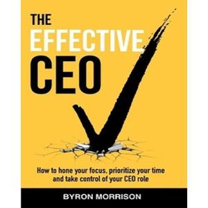 The Effective CEO By Mr Byron Morrison