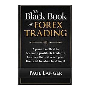 Color The Black Book of Forex Trading: A Proven Method to Become a Profitable Trader in Four Months and Reach Your Financial Freedom by Doing it – Fernando Oliveira