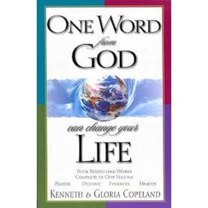 One Word from God Can Change Your Life: Four Bestselling Works Complete in One Volume: Prayer, Destiny, Finances, and Health
