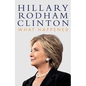 What Happened Hillary Rodham Clinton