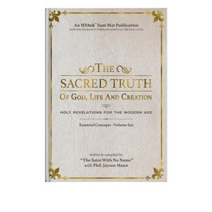 The Sacred Truth Of God, Life & Creation