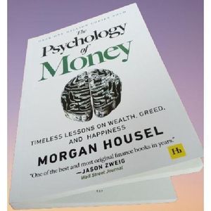 The Psychology of Money: Timeless lessons on wealth, greed, and happiness by Morgan Housel