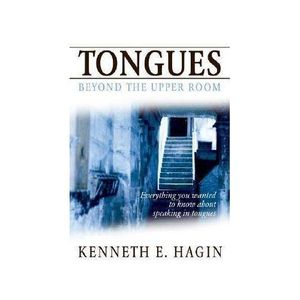 Bookmart Tongues: Beyond The Upper Room Kenneth E. Hagin