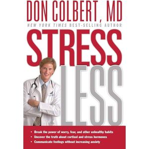 Stress Less: Break the Power of Worry, Fear, and Other Unhealthy Habits