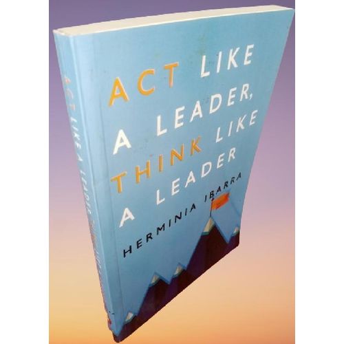 Generic Act Like a Leader, Think Like a Leader By Herminia Ibarra - image 3
