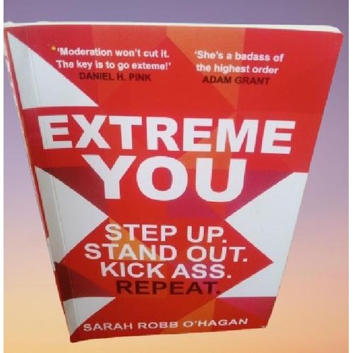 Generic Extreme You: Step Up. Stand Out. Kick A s s. Repeat By O'Hagan & Sarah Robb - image 2