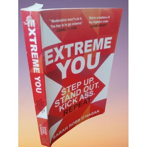 Generic Extreme You: Step Up. Stand Out. Kick A s s. Repeat By O'Hagan & Sarah Robb - image 5